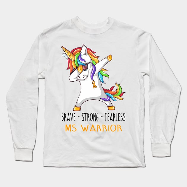 MS Warrior Brave Strong Fearless Support MS Warrior Gifts Long Sleeve T-Shirt by ThePassion99